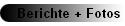 Berichte + Fotos